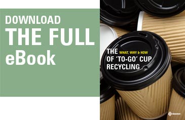 Download the Glasdon eBook - What, Why, How of 'to-go' Coffee Cup Recycling - Full